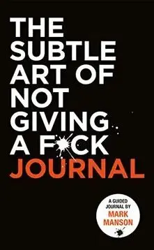 THE SUBTLE ART OF NOT GIVING A FOCK JOURNAL