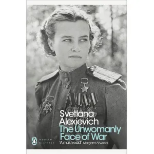 The Unwomanly Face Of War
