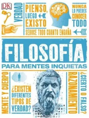 FILOSOFÍA PARA MENTES INQUIETAS