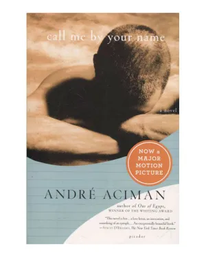 Call me By Your Name: a Novel