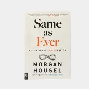 SAME AS EVER: A GUIDE TO WHAT NEVER CHANGES