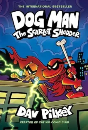 DOG MAN THE SCARLET SHEDDER