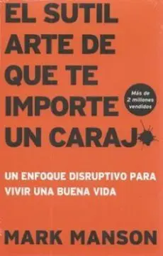 EL SUTIL ARTE DE QUE TE IMPORTE UN CARAJO
