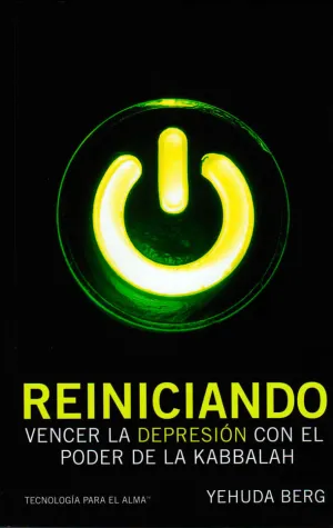 REINICIANDO VENCER LA DEPRESIÓN CON EL PODER DE LA KABBALAH REINICIANDO VENCER LA DEPRESIÓN CON EL PODER DE LA KABBALAH