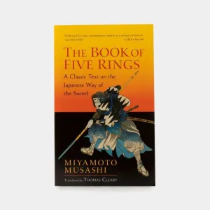 The Book Of Five Rings: a Classic Text On The Japanese Way Of The Sword
