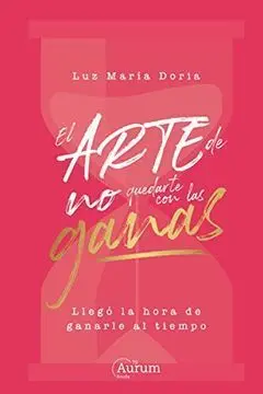 El Arte de no Quedarte con las Ganas