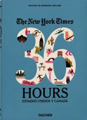 THE NEW YORK TIMES 36 HOURS ESTADOS UNIDOS Y CANADA