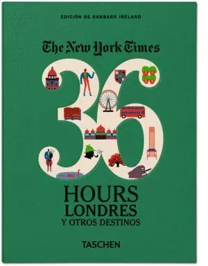THE NEW YORK TIMES 36 HOURS LONDRES Y OTROS DESTINOS