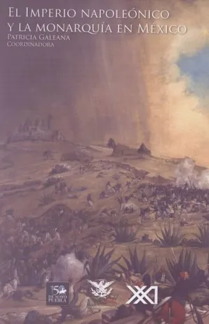EL IMPERIO NAPOLEÓNICO Y LA MONARQUÍA EN MÉXICO EL IMPERIO NAPOLEÓNICO Y LA MONARQUÍA EN MÉXICO