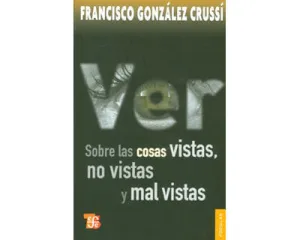 Ver Sobre las Cosas Vistas, no Vistas y Mal Vistas