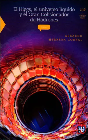 El Higgs el Universo Liquido y el Gran Colisionador de Hadrones