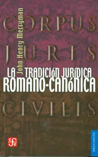 LA TRADICION JURIDICA ROMANO CANONICA LA TRADICION JURIDICA ROMANO CANONICA