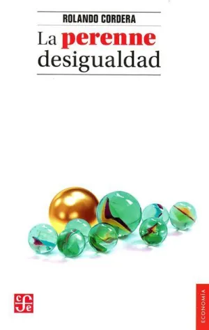 LA PERENNE DESIGUALDAD LA PERENNE DESIGUALDAD