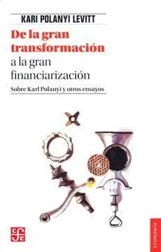DE LA GRAN TRANSFORMACION A LA GRAN FINANCIARIZACION