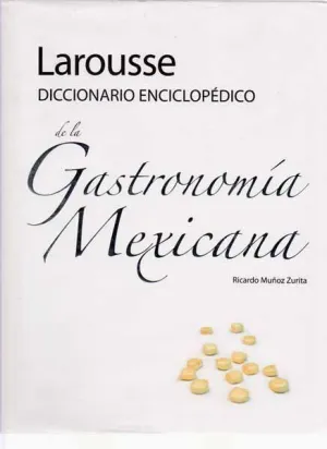 Diccionario Enciclopedico de la Gastronomia Mexicana