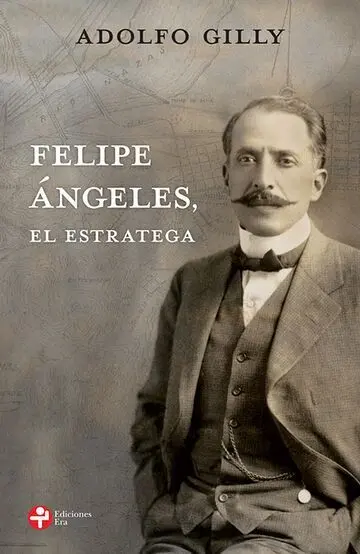 Felipe Ángeles, el Estratega
