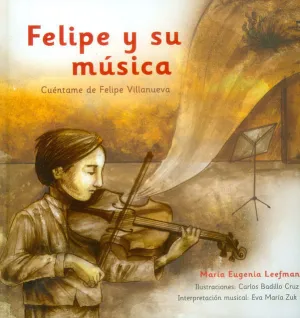FELIPE Y SU MÚSICA CUÉNTAME DE FELIPE VILLANUEVA INCLUYE CD FELIPE Y SU MÚSICA CUÉNTAME DE FELIPE VILLANUEVA INCLUYE CD