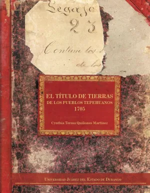 EL TITULO DE TIERRAS DE LOS PUEBLOS TEPEHUANOS 1705