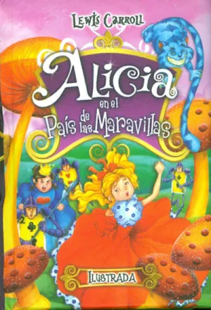 ALICIA EN EL PAÍS DE LAS MARAVILLAS ILUSTRADA