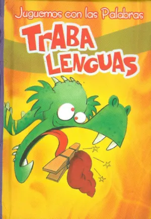 JUGUEMOS CON LAS PALABRAS TRABALENGUAS