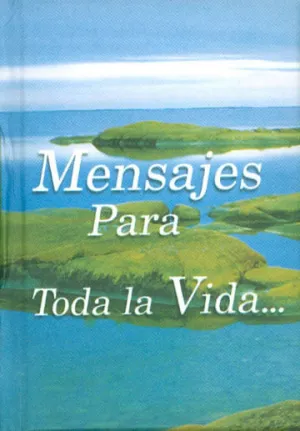 MENSAJES PARA TODA LA VIDA