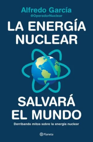 La Energia Nuclear Salvara el Mundo