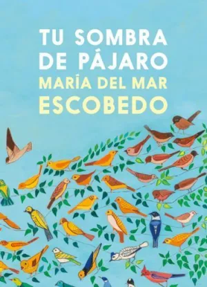 TU SOMBRA DE PAJARO TU SOMBRA DE PAJARO