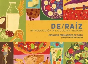DE RAIZ INTRODUCCION A LA COCINA VEGANA DE RAIZ INTRODUCCION A LA COCINA VEGANA