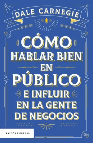 COMO HABLAR BIEN EN PUBLICO E INFLUIR EN LA GENTE DE NEGOCIOS