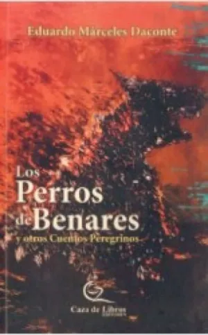 LOS PERROS DE BENARES Y OTROS CUENTOS