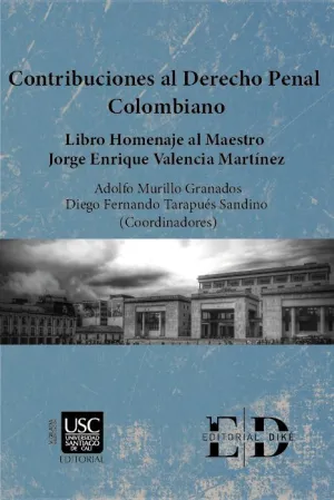 CONTRIBUCIONES AL DERECHO PENAL COLOMBIANO CONTRIBUCIONES AL DERECHO PENAL COLOMBIANO