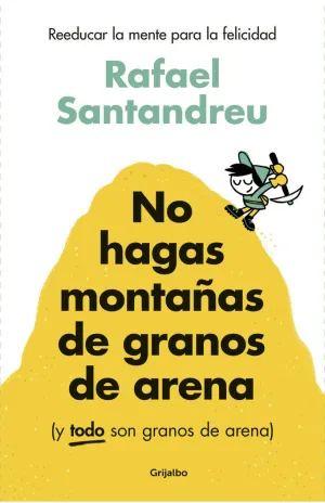 No Hagas Montañas de Granos de Arena