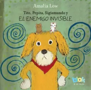 Tito Pepita Sigismundo y el Enemigo Invisible