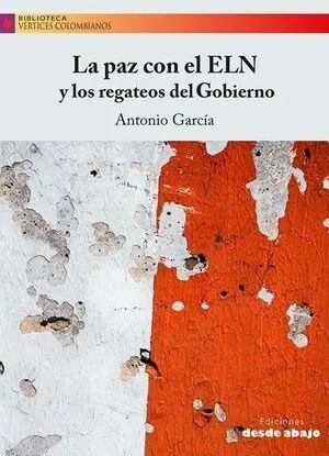 La Paz con el Eln y los Regateos del Gobierno