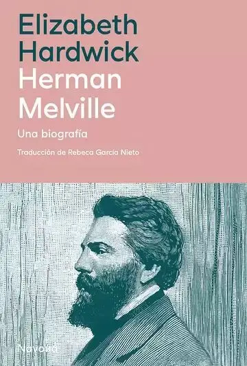 Herman Melville. Una Biografía