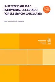 La Responsabilidad Patrimonial del Estado por el Servicio Carcelario