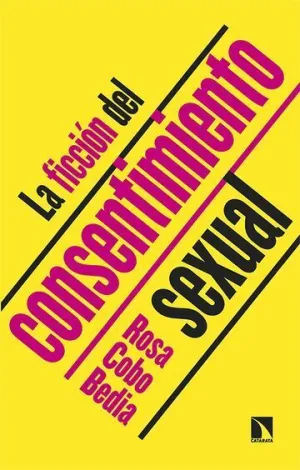 La Ficcion del Consentimiento Sexual