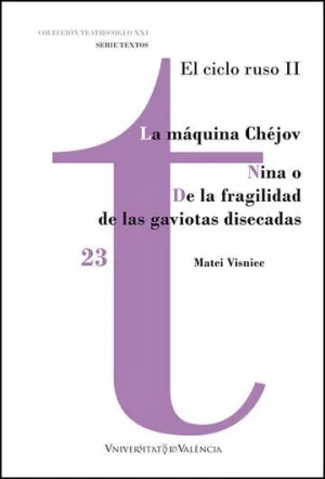 El Ciclo Ruso Ii. La Máquina Chéjov. Nina o de la Fragilidad de las Gaviotas Disecadas