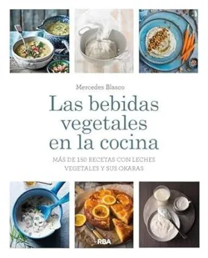 Las Bebidas Vegetales en la Cocina