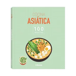COCINA ASIÁTICA: 100 RECETAS