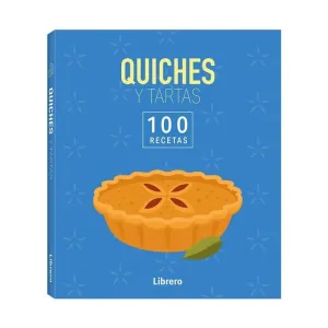 QUICHES Y TARTAS: 100 RECETAS