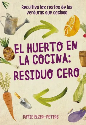 EL HUERTO EN LA COCINA RESIDUO CERO