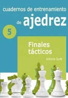 CUADERNOS DE ENTRENAMIENTO DE AJEDREZ 5
