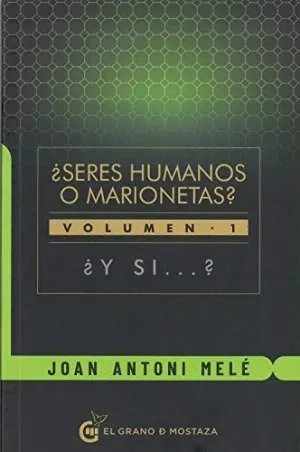 Seres Humanos o Marionetas Volumen 1