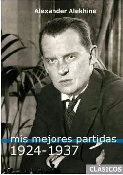 MIS MEJORES PARTIDAS 1924 1937 MIS MEJORES PARTIDAS 1924 1937