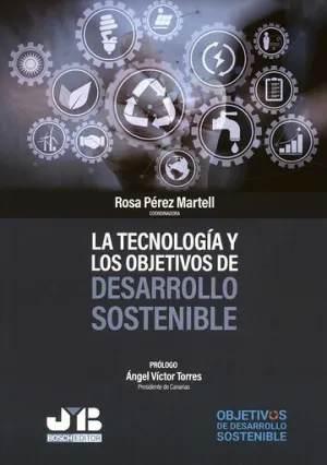 LA TECNOLOGÍA Y LOS OBJETIVOS DE DESARROLLO SOSTENIBLE LA TECNOLOGÍA Y LOS OBJETIVOS DE DESARROLLO SOSTENIBLE
