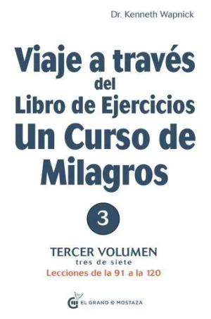 VIAJE A TRAVES DEL LIBRO DE EJERCICIOS UN CURSO DE MILAGROS 3