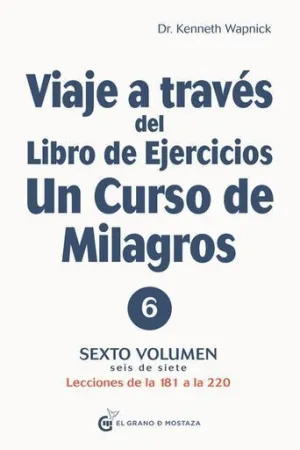 VIAJE A TRAVES DEL LIBRO DE EJERCICIOS UN CURSO DE MILAGROS 6 VIAJE A TRAVES DEL LIBRO DE EJERCICIOS UN CURSO DE MILAGROS 6