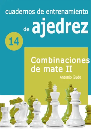 CUADERNOS DE ENTRENAMIENTO DE AJEDREZ 14 CUADERNOS DE ENTRENAMIENTO DE AJEDREZ 14