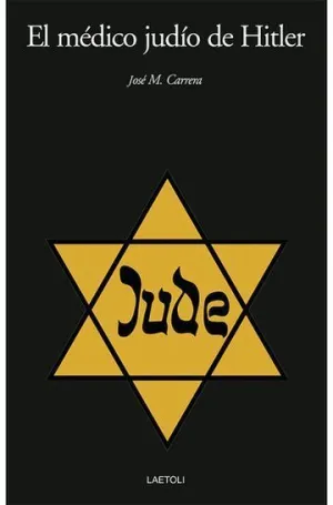 El Medico Judio de Hitler